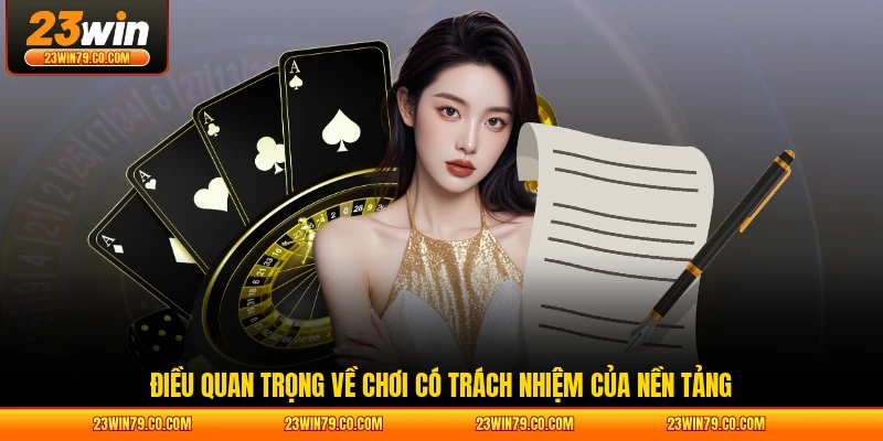 Điều quan trọng về chơi có trách nhiệm của nền tảng