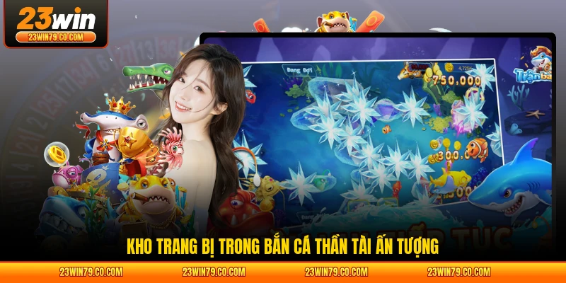 Kho trang bị trong bắn cá Thần Tài ấn tượng
