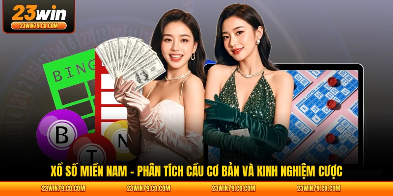 Xổ Số Miền Nam – Phân Tích Cầu Cơ Bản Và Kinh Nghiệm Cược